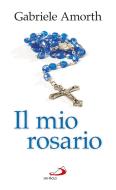 Ebook Il mio rosario di Amorth Gabriele edito da San Paolo Edizioni