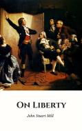 Ebook On Liberty di John Stuart Mill edito da Enhanced Media Publishing