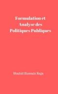 Ebook Formulation Et Analyse Des Politiques Publiques di Shahid Hussain Raja edito da Babelcube Inc.