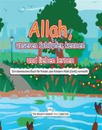 Ebook Allah, unseren Schöpfer, kennen und lieben lernen di Collection The Sincere Seeker Kids edito da The Sincere Seeker