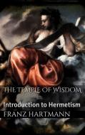 Ebook The Temple of Wisdom di Franz Hartmann edito da PubMe