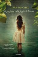 Ebook Il profumo delle foglie di limone di Clara Sanchez edito da Garzanti