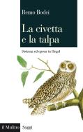 Ebook La civetta e la talpa di Remo Bodei edito da Società editrice il Mulino, Spa