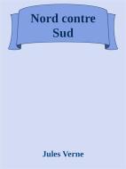 Ebook Nord contre Sud di Jules Verne edito da Augusto Baldassari