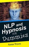 Ebook NLP and HYPNOSIS for DUMMIES di TECNICHE DI PNL INGLESE cartaceo, Anna Priore edito da Anna Priore