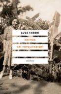 Ebook Critica dei totalitarismi di Fabbri Luce edito da Eleuthera