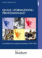 Ebook Quale «formazione» professionale? di Paolo Bertuletti edito da Edizioni Studium S.r.l.