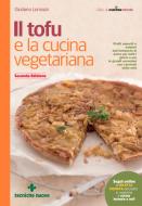 Ebook Il tofu e la cucina vegetariana di Giuliana Lomazzi edito da Tecniche Nuove