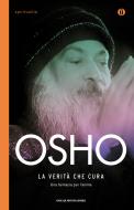 Ebook La verità che cura di Osho edito da Mondadori