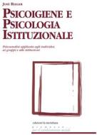 Ebook Psicoigiene e Psicologia Istituzionale di Bleger J. edito da edizioni la meridiana