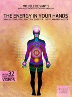 Ebook The Energy in Your Hands. Manual of Usui Reiki di Michele De Santis edito da Area51 Publishing