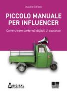 Ebook Piccolo manuale per influencer di Claudia Di Fabio edito da Maggioli Editore