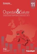 Ebook Ospedali & Salute. Undicesimo rapporto annuale 2013 di Ermeneia edito da Franco Angeli Edizioni