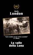 Ebook La valle della Luna di Jack London edito da Nobel