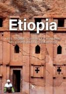Ebook Etiopia di Alberto Elli edito da Edizioni Terra Santa