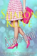 Ebook Aime-Moi di Sharon Kleve edito da Books To Go Now