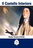 Ebook Il Castello Interiore di Santa Teresa d&apos;Avila edito da Le Vie della Cristianità