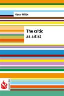 Ebook The critic as artist (low cost). Limited edition di Oscar Wilde edito da Oscar Wilde