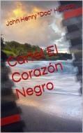 Ebook Cartel El Corazon Negro di John Henry "Doc" Holliday edito da John Henry "Doc" Holliday