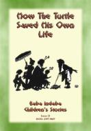 Ebook How the Turtle Saved his Own Life - A Bhuddist, Jataka children's story di Anon E. Mouse edito da Abela Publishing