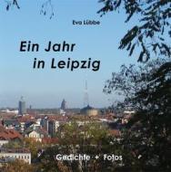 Ebook Ein Jahr in Leipzig di Eva Lübbe edito da Books on Demand