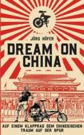 Ebook Dream On China di Jörg Höfer edito da Books on Demand