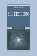 Ebook Sul desiderio di Gabriele Pulli edito da Liguori Editore