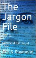 Ebook The Jargon File, Version 4.0.0, 24 Jul 1996 di Eric S. Raymond, Guy L. Steele edito da iOnlineShopping.com