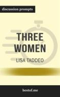 Ebook Summary: “Three Women” by Lisa Taddeo - Discussion Prompts di bestof.me edito da bestof.me