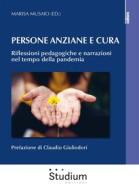 Ebook Persona anziane e cura di (ed.) Musaio Marisa edito da Edizioni Studium S.r.l.