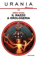 Ebook Il razzo a orologeria (Urania) di Egan Greg edito da Mondadori