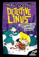 Ebook DETECTIVE LINUS 4 - Il disonorevole caso dell'onorevole scomparso di Mozzillo Angelo edito da Piemme