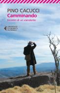 Ebook Camminando di Pino Cacucci edito da Feltrinelli Editore