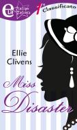 Ebook Miss Disaster di Ellie Clivens edito da HarperCollins Italia