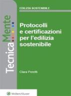 Ebook Protocolli e certificazioni per l’edilizia sostenibile di Peretti Clara edito da Utet Scienze Tecniche