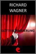 Ebook Götterdämmerung (Il Crepuscolo degli Dei) di Richard Wagner edito da Kitabu
