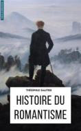 Ebook Histoire du romantisme di Théophile Gautier edito da Philaubooks
