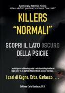 Ebook Killers "normali" - scopri il lato oscuro della psiche di Ph.D., Dr. Pietro Carlo Randazzo edito da Youcanprint