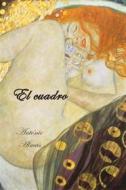 Ebook El Cuadro di Antonio Almas edito da Babelcube Inc.