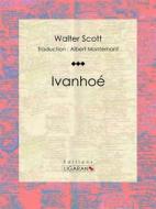 Ebook Ivanhoé di Ligaran, Walter Scott edito da Ligaran