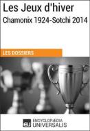 Ebook Les Jeux d’hiver, Chamonix 1924-Sotchi 2014 di Encyclopaedia Universalis edito da Encyclopaedia Universalis