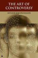 Ebook The Art of Controversy di Arthur Schopenhauer edito da Alicia Editions
