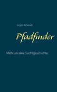 Ebook Pfadfinder di Jürgen Behrendt edito da Books on Demand