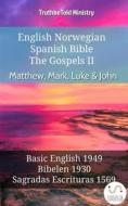 Ebook English Norwegian Spanish Bible - The Gospels II - Matthew, Mark, Luke & John di Truthbetold Ministry edito da TruthBeTold Ministry