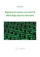 Ebook Regole di sicurezza e strumenti di difesa dagli attacchi informatici di Manca Lucio edito da LUCIO MANCA