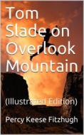 Ebook Tom Slade on Overlook Mountain di Percy Keese Fitzhugh edito da iOnlineShopping.com