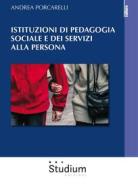 Ebook Istituzioni di pedagogia sociale e dei servizi alla persona di Andrea Porcarelli edito da Edizioni Studium S.r.l.