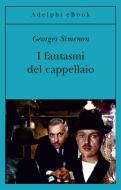 Ebook I fantasmi del cappellaio di Georges Simenon edito da Adelphi