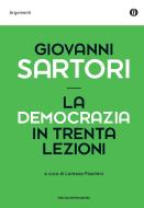 Ebook La democrazia in trenta lezioni di Sartori Giovanni edito da Mondadori