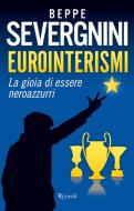 Ebook Eurointerismi di Severgnini Beppe edito da Rizzoli